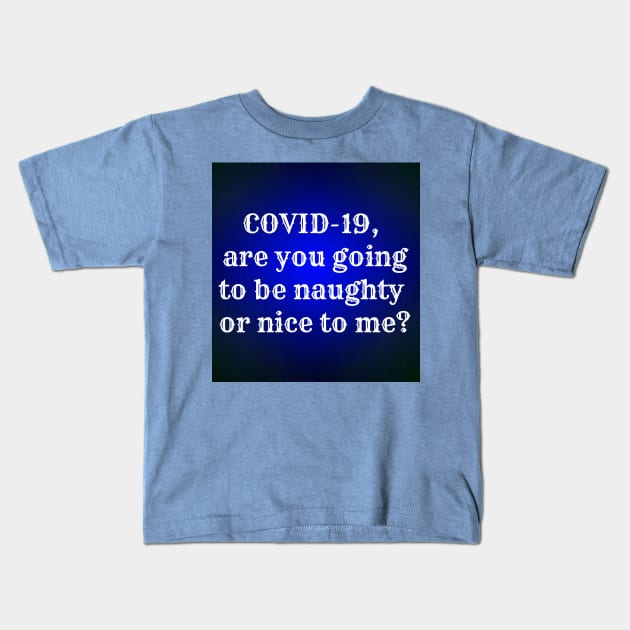 Naughty  covid19 Kids T-Shirt by Rivas Teepub Store